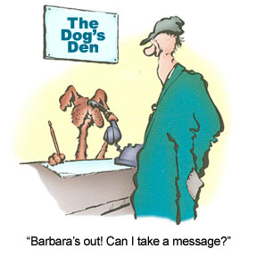 Cartoon Dog answering phone and says 'Barbara's out! Can I take a message?'